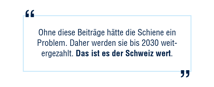 "Ohne diese Beiträge hätte die Schiene ein Problem. Daher werden sie weitergezahlt."