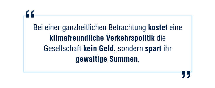 Die Verkehrswende kostet der Gesellschaft kein Geld, sondern spart ihr gewaltige Summen.