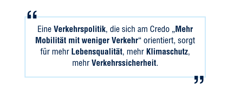 Die Verkehrswende schafft mehr Lebensqualität, mehr Klimaschutz und mehr Verkehrssicherheit.